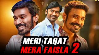 Meri Taqat Mera Faisla 2 l Dhanush l Blockbuster Action Comedy Movie In Hindi l Tamannaah Bhatia [upl. by Adnerad159]