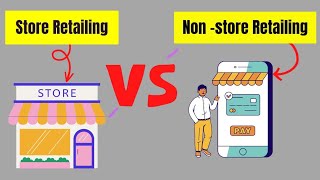 Store And Nonstore Retailing  Level1  Part2  By Retail Research [upl. by Adriene]