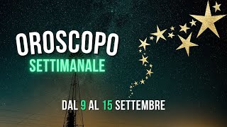 Oroscopo e classifica settimanale dal 9 al 15 Settembre [upl. by Pincus]