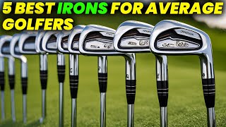 5 Best Irons For Average Golfers 2024 Top Irons for Intermediate Golfers [upl. by Deina346]