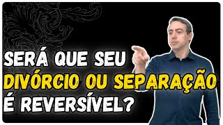 Entenda se a sua história com oa ex cônjuge ainda tem chance de ser revertida [upl. by Sisely]