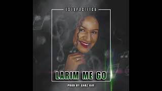 LAREM ME GOEstapacificaProd byGabz KayPNG latest Music 2023 [upl. by Kanal]