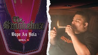 Dope As Yola  The Smokebox  BREALTV [upl. by Cavan144]