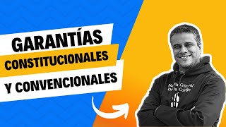 Garantías Constitucionales y Convencionales  Parte 4 [upl. by Aidnis]