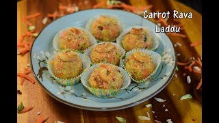 Carrot Rava Laddu Recipe  Healthy Carrot Rava Laddu  How to make Carrot Rava Laddu [upl. by Trisa]