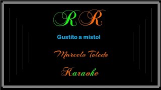 Gustito a mistol Karaoke Marcelo Toledo [upl. by Torbart]