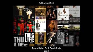 2pac  DJ Liuker  Ballad Of A Dead Soulja 2024 [upl. by Rentschler]