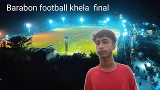 final barabon football khela 2024 [upl. by Messab338]