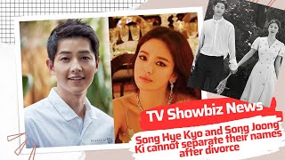 Song Hye Kyo and Song Joong Ki cannot separate their names after divorce [upl. by Cantu]