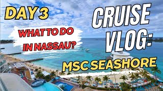 WHAT TO DO IN NASSAU BAHAMAS  MSC Seashore Day 3 [upl. by Yditsahc]