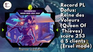 Record PL Dofus Reine des Voleurs Queen Of Thieves score 253 á 5 clients Ersel mode Tal Kasha [upl. by Verge]