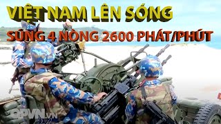 Lâu lắm Việt Nam mới lên sóng súng 4 nòng 2600 phátphút  Sát thủ UAV [upl. by Gunthar]