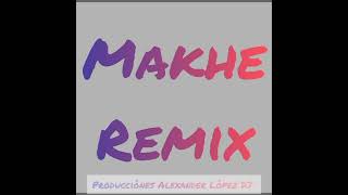 Makhe Remix Octubre Charraska 2024 Producciónes Alexander López DJ [upl. by Ellegna]