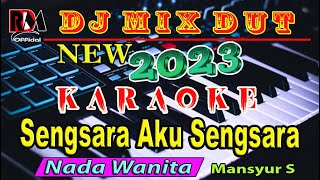 Sengsara Aku Sengsara  Mansyur S  Karaoke Nada Wanita Dj Remix Dut Orgen Tunggal [upl. by Petua]