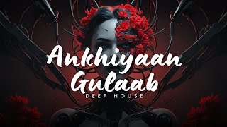 MITRAZ  Akhiyaan Gulaab Remix  Deep House  Kronix [upl. by Denice]