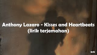 Anthony Lazaro  Kisses and Heartbeats lyrics sub indo lirik terjemahan [upl. by Zelle]