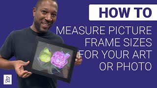 How to Measure Picture Frame Sizes for Your Art or Photo [upl. by Adnoloy]