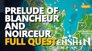 Prelude of Blancheur and Noirceur Genshin Impact Full Quest [upl. by Sou]