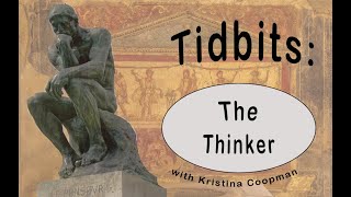 Tidbits Art History  Ep 14 The Thinker by Auguste Rodin [upl. by Ahsirhcal19]