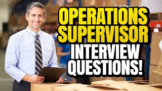 OPERATIONS SUPERVISOR Interview Questions amp Answers [upl. by Namus]