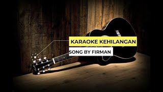 Kehilangan  Firman Karaoke Version Akustik [upl. by Deehahs988]