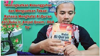 Meningkatkan Kesungguhan dan Menguatkan Tekad Menghafal AlQuran Buku Ir Amjad Qosim  DGA TVquot [upl. by Clem986]