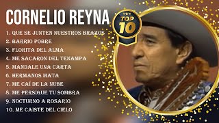 Las 10 mejores canciones de Cornelio Reyna 2023 [upl. by Maxma]