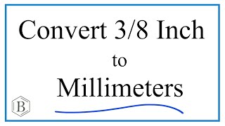 Convert 38 of an Inch to Millimeters [upl. by Pudens626]