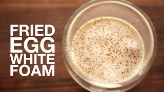 Fried Egg White Foam [upl. by Noskcire]