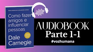 Audiobook Como Fazer Amigos e Influenciar Pessoas  Dale Carnegie  narraçãohumana [upl. by Olegnalehcim]