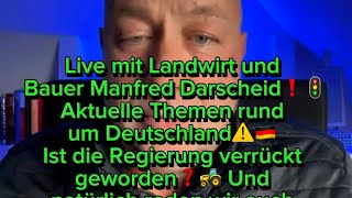 Live Manfred Darscheid🚦Aktuelle Themen rund um Deutschland🇩🇪 Ist die Regierung verrückt geworden❓ [upl. by Starbuck]