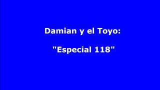 Damian y el Toyo  quotEspecial 118quot [upl. by Akemahs550]