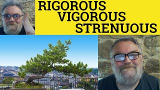 🔵 Rigorous vs Vigorous vs Strenuous  Rigorous Meaning  Vigorous Defined  Strenuous Examples [upl. by Gorlicki]