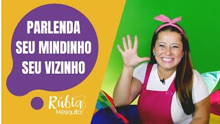 BRINCADEIRA INFANTIL  PARLENDA SEU MINDINHO SEU VIZINHO  COM RÚBIA MESQUITA [upl. by Herrington31]