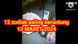 RAMALAN ZODIAK HARI INI rabu  13 maret 2024 LENGKAP DAN AKURAT [upl. by Pine]