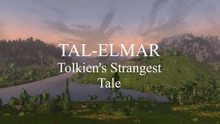 TalElmar  Tolkiens Strangest Tale [upl. by Carole910]