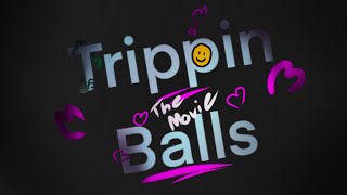 Trippin Balls The Movie Official Trailer [upl. by Charie321]