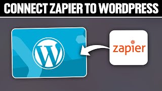 How To Connect Zapier To WordPress 2024 Full Tutorial [upl. by Tomasine]