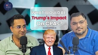 What Would Be Trumps Impact On CPAs [upl. by Eeldivad270]