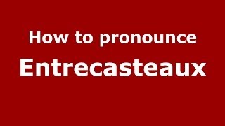 How to pronounce Entrecasteaux FrenchFrance  PronounceNamescom [upl. by Head]