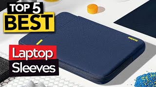 TOP 5 Best Laptop Sleeve  2024 Buyers Guide [upl. by Cotterell]