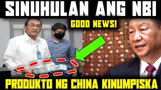 GOOD NEWS PRODUKTO MULA CHINA NAHARANG  NBI DIRECTOR SINUBUKANG SUHULAN NG CHINESE NATIONAL [upl. by Ritz]