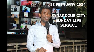 SYNAGOGUE CITY SUNDAY LIVE SERVICE 18 FEBRUARY 2024 [upl. by Eneryc597]