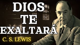 Dios pondrá fin a tu humillación LA JUSTICIA ES SUYA  CS Lewis 2024 [upl. by Ruhtracm]