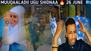 MUQAALADII UGU SHIDNAA  QURXOONA DABAAL DAGII 26 JUNE 2022  SOCIAL MEDIA WAA GARIIRAY 🇸🇴 🔥 [upl. by Bassett842]