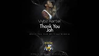 Vybz Kartel  Thank You Jah Remix Until The End Of Time Riddim [upl. by Florio]