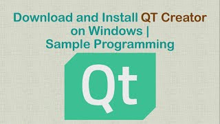 Download and Install QT Creator on Windows  Sample Programming [upl. by Carey]