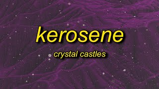 Crystal Castles  KEROSENE Lyrics [upl. by Murat]