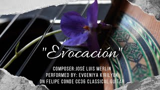 quotEvocaciónquotJosé Luis MerlinEvgeniya Kirilyukon Felipe Conde CC36 guitar [upl. by Frierson]