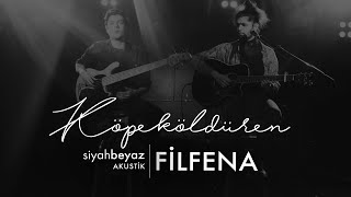 Filfena  Köpeköldüren SiyahBeyaz Akustik [upl. by Isleana]